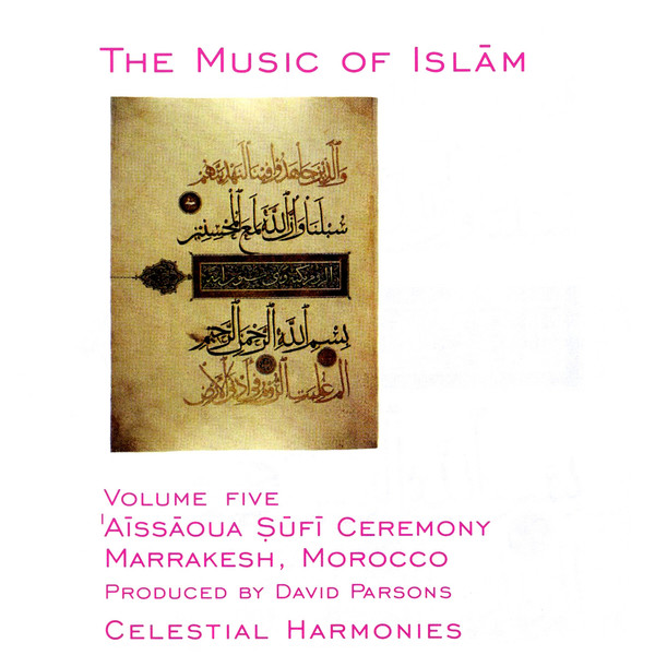 Vol 05 - Aissaoua Sufi Ceremony, Marrakesh, Morrocco (CD 1)