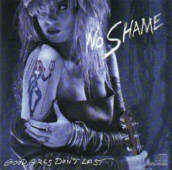 No Shame – Good Girls Don't Last (1989)
